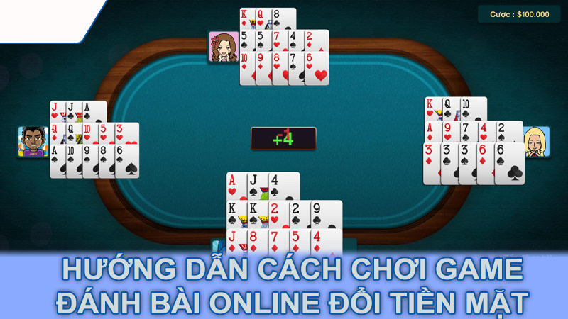 Hướng dẫn cách chơi game đánh bài online đổi tiền mặt