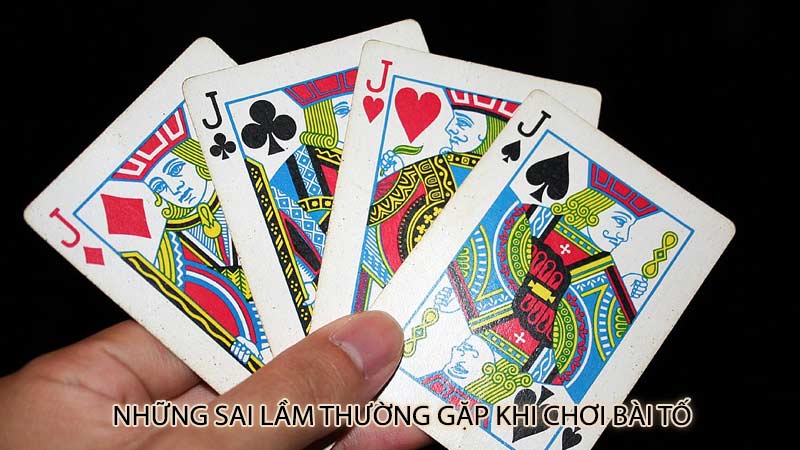 Những sai lầm thường gặp khi chơi bài tố